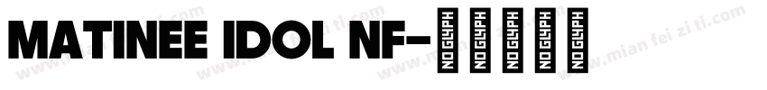 Matinee Idol NF字体转换